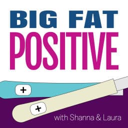 Big Fat Positive: Pregnancy and Parenting (BFP)